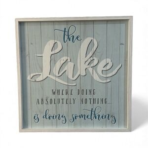 Poor Boy The Lake Where Doing Absolutely Nothing Is Doing‎ Something Wood Sign